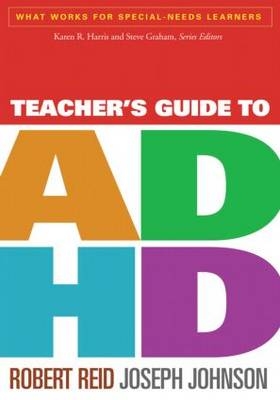 Teacher's Guide to ADHD -  Joseph Johnson,  Robert Reid