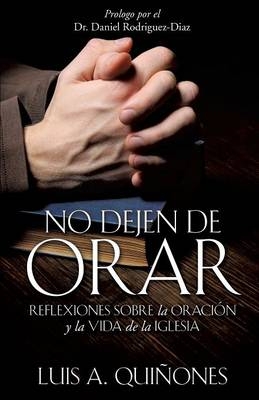 No dejen de orar - Luis A Quiñones