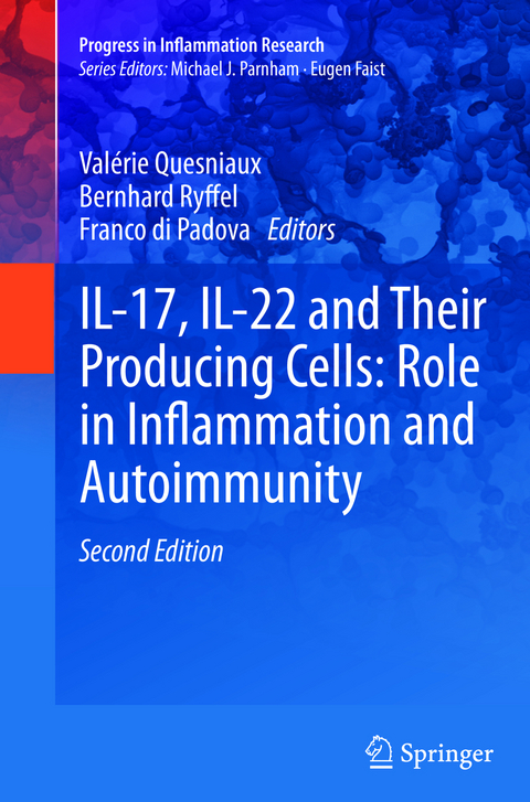 IL-17, IL-22 and Their Producing Cells: Role in Inflammation and Autoimmunity - 