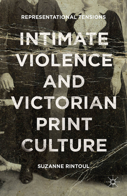 Intimate Violence and Victorian Print Culture - Suzanne Rintoul