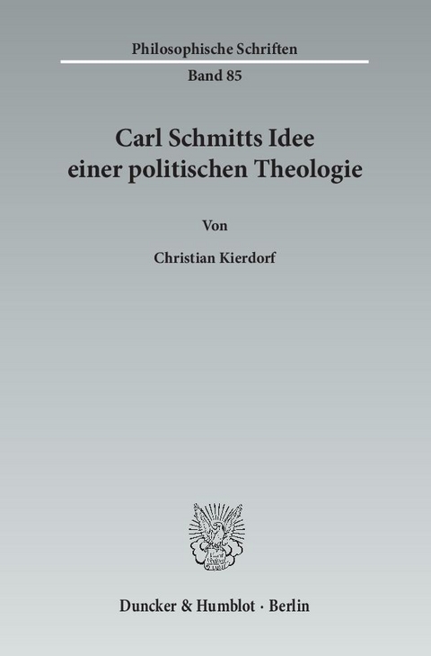 Carl Schmitts Idee einer politischen Theologie. - Christian Kierdorf