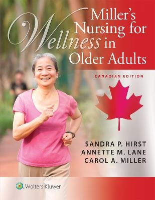 Miller's Nursing for Wellness in Older Adults - Sandra Hirst, Annette Lane, Carol A. Miller