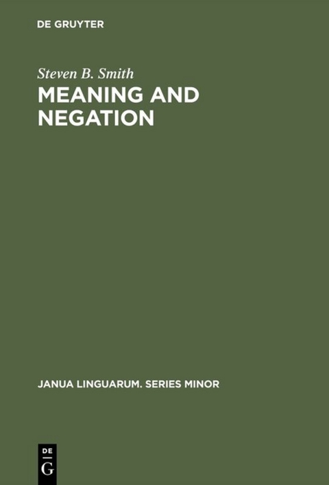 Meaning and Negation - Steven B. Smith