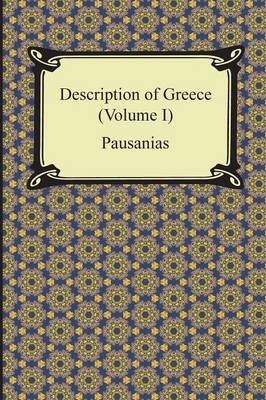 Description of Greece (Volume I) -  Pausanias