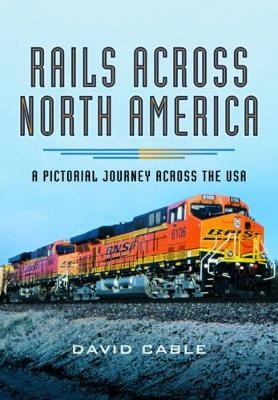 Rails Across North America - David Cable