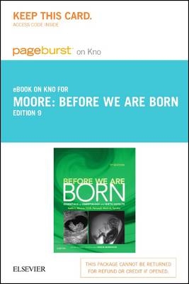 Before We Are Born Elsevier eBook on Intel Education Study (Retail Access Card) - Dr Keith L Moore, T V N Persaud, Mark G Torchia
