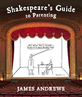 Shakespeare's Guide to Parenting - James Andrews