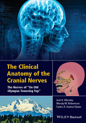 The Clinical Anatomy of the Cranial Nerves - Joel A. Vilensky, Wendy Robertson, Carlo A. Suarez-Quian, Sid Gilman