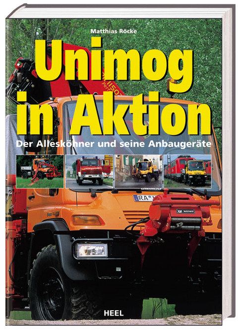 Unimog in Aktion - Alfred Schmidt