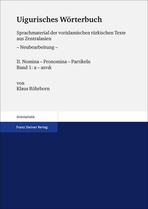 Uigurisches Wörterbuch. Sprachmaterial der vorislamischen türkischen Texte aus Zentralasien. Neubearbeitung - Klaus Röhrborn