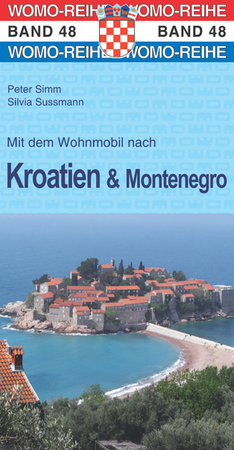 Mit dem Wohnmobil nach Kroatien u. Montenegro - Peter Simm, Silvia Sussmann