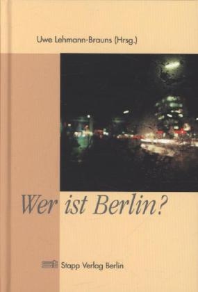 Wer ist Berlin? - Uwe Lehmann-Brauns