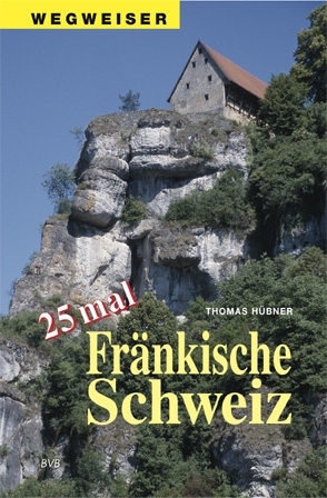 25 mal Fränkische Schweiz - Thomas Hübner