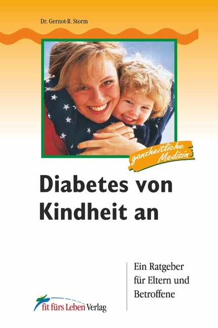 Diabetes von Kindheit an - Gernot-Rainer Storm