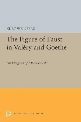 Figure of Faust in Valery and Goethe - Kurt Weinberg