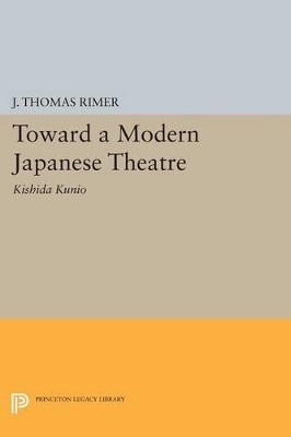 Toward a Modern Japanese Theatre - J. Thomas Rimer