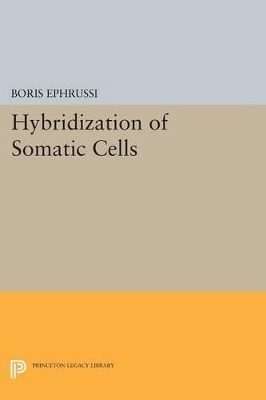 Hybridization of Somatic Cells - Boris Ephrussi