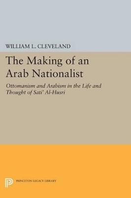 The Making of an Arab Nationalist - William L. Cleveland