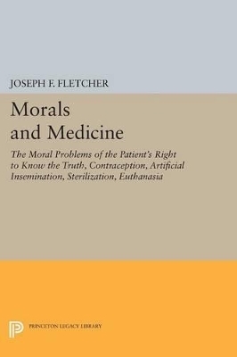 Morals and Medicine - Joseph F. Fletcher