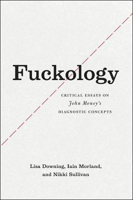 Fuckology - Lisa Downing, Iain Morland, Nikki Sullivan