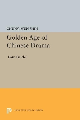 Golden Age of Chinese Drama - Chung-Wen Shih