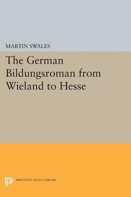 The German Bildungsroman from Wieland to Hesse - Martin Swales