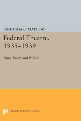 Federal Theatre, 1935-1939 - Jane DeHart Mathews