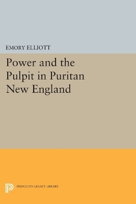 Power and the Pulpit in Puritan New England - Emory Elliott