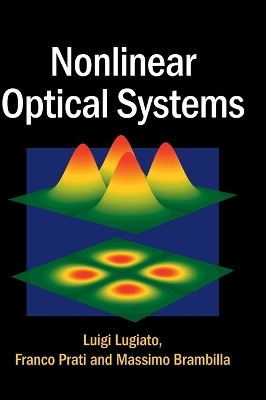 Nonlinear Optical Systems - Luigi Lugiato, Franco Prati, Massimo Brambilla