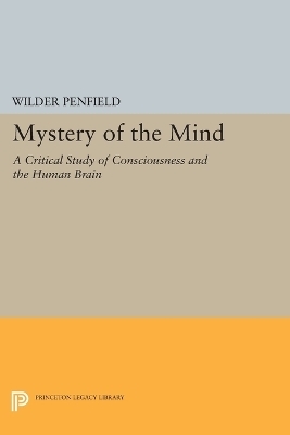 The Mystery of the Mind - Wilder Penfield