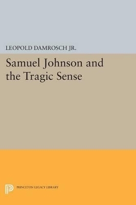 Samuel Johnson and the Tragic Sense - Leopold Damrosch