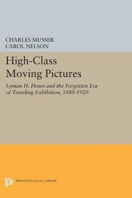 High-Class Moving Pictures - Charles Musser, Carol Nelson