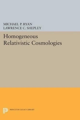 Homogeneous Relativistic Cosmologies - Michael P. Ryan, Lawrence C. Shepley