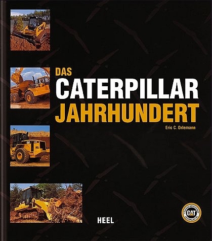 Das Caterpillar Jahrhundert - Eric C Orlemann