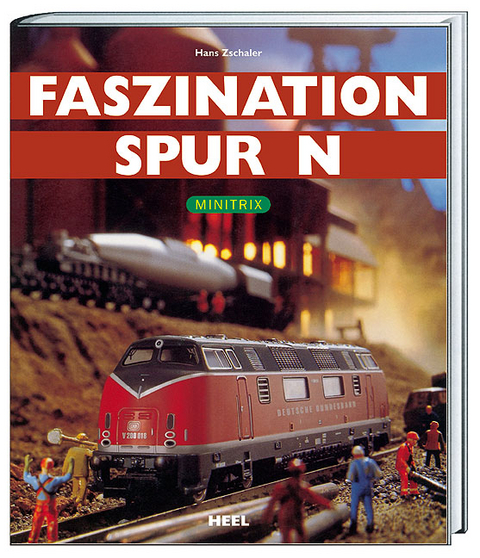 Minitrix - Faszination Spur N - Hans Zschaler