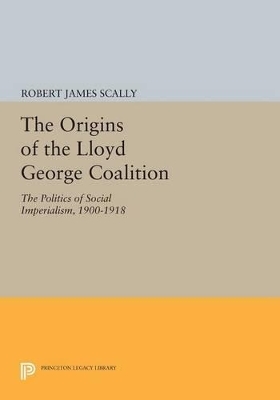 The Origins of the Lloyd George Coalition - Robert James Scally