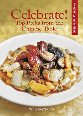 Celebrate! Top Picks from the Chinese Table - Yee Soo Leong