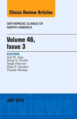 Volume 46, Issue 3, An Issue of Orthopedic Clinics - Asif M. Ilyas