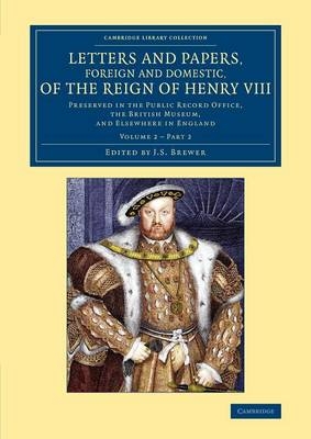 Letters and Papers, Foreign and Domestic, of the Reign of Henry VIII: Volume 2, Part 2 - 