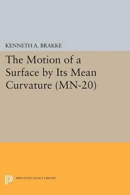 The Motion of a Surface by Its Mean Curvature. (MN-20) - Kenneth A. Brakke