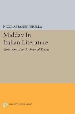 Midday In Italian Literature - Nicolas James Perella