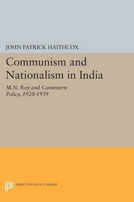 Communism and Nationalism in India - John Patrick Haithcox