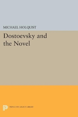 Dostoevsky and the Novel - Michael Holquist