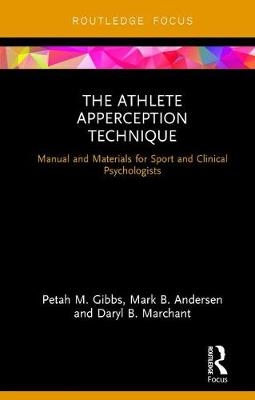 Athlete Apperception Technique -  Mark B. Andersen,  Petah M. Gibbs,  Daryl B. Marchant