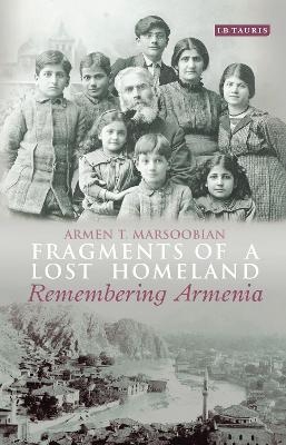 Fragments of a Lost Homeland - Armen T. Marsoobian