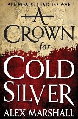 A Crown for Cold Silver - Alex Marshall