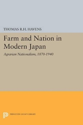 Farm and Nation in Modern Japan - Thomas R.H. Havens