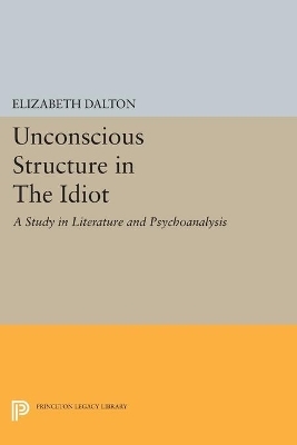 Unconscious Structure in The Idiot - Elizabeth Dalton