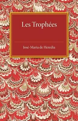 Les trophees - Jose-Maria De Heredia
