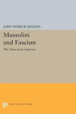 Mussolini and Fascism - John Patrick Diggins